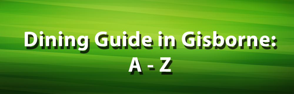 Dining Guide in Gisborne A Z 1000x321