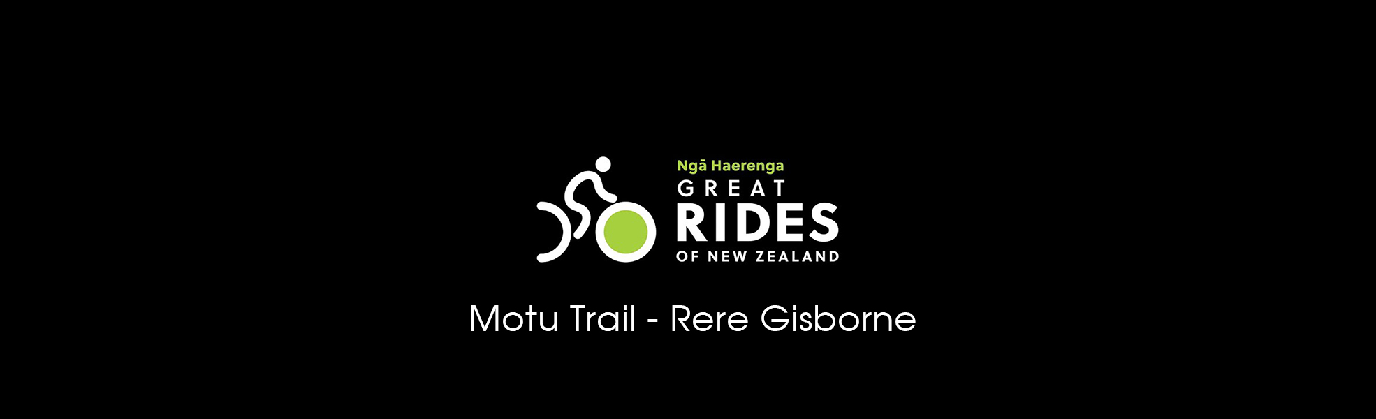Nga Haerenga Great Rides of NZ Motu Trails Rere Gisborne
