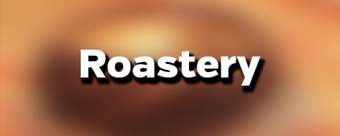 Roastery